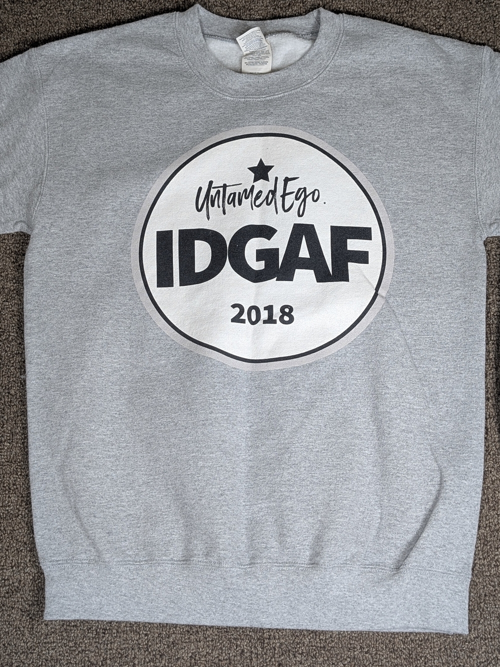 Untamed Ego IDGAF 2018 Graphic Sweatshirt Gray Size S